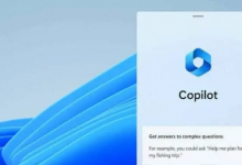 微软确认部分 WINDOWS 11 用户的 WINDOWS COPILOT 可用性受到限制